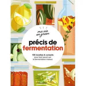 Marabout Précis De Fermentation - 100 Recettes & Conseils Pour Tout Savoir Sur La Fermentation Maison pas cher
