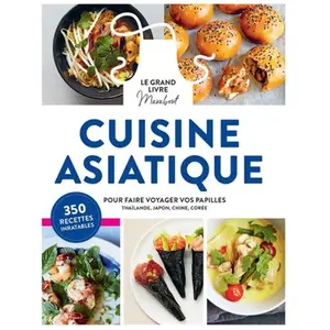Marabout Cuisine asiatique: Pour faire voyager vos papilles - Thaïlande, Japon, Chine, Corée pas cher