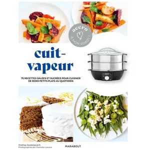 Marabout Cuit-Vapeur - 75 Recettes Salées Et Sucrées Pour Cuisiner De Bons Petits Plats Au Quotidien pas cher