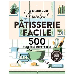 Marabout Pâtisserie Facile - 500 Recettes Inratables pas cher