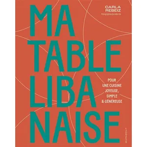 Marabout Ma Table Libanaise - Pour Une Cuisine Joyeuse, Simple & Généreuse pas cher