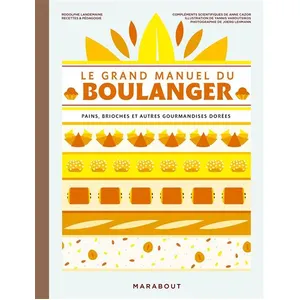 Marabout Le Grand Manuel Du Boulanger - Pains, Brioches Et Autres Gourmandises Dorées pas cher
