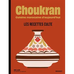 Marabout Choukran - Cuisine Marocaine D'aujourd'hui - Les Recettes Culte pas cher
