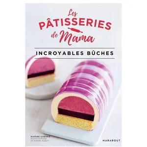 Livre de recettes de bûches - Marine Guerna - 30 recettes - Bûches entremets - Bûches roulées - Bûches cakes pas cher