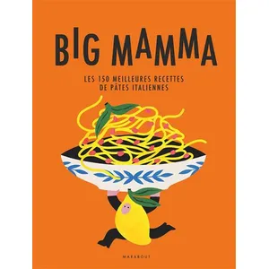 Livre de recettes de pâtes italiennes - Big Mamma - 150 recettes - Cuisine italienne - Conseils de chefs pas cher