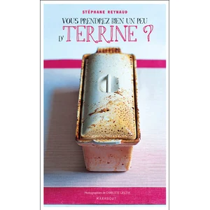 Vous prendrez bien un peu de terrine ? - Stéphane Reynaud pas cher