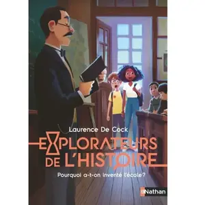 ISBN Nathan Explorateurs De L'histoire - Pourquoi A-T-On Inventé L'école ? pas cher