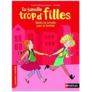 La Famille Trop D'filles - Bella, La Timide Pas Si Timide pas cher
