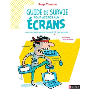 ISBN Nathan Guide de survie pour accros aux écrans: Ou comment garder ton ordi et tes parents pas cher