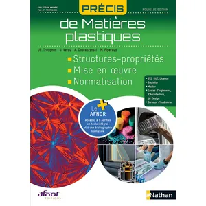 Nathan Précis de matières plastiques: Structures-propriétés, Mise en oeuvre, Normalisation pas cher