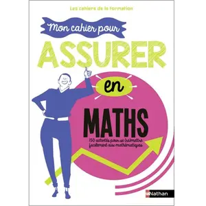 Comparateur de prix : Nathan Mon cahier pour assurer en Mathématiques - Les cahiers de la fo...