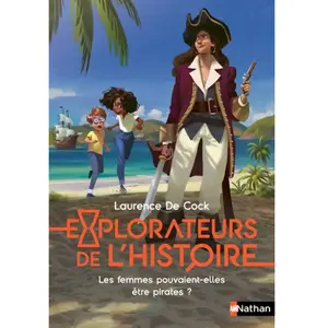 Nathan Explorateurs De L'histoire - Les Femmes Pouvaient-Elles Être Pirates ? pas cher
