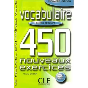 Cle International Vocabulaire - 450 Nouveaux Exercices, Niveau Debutant pas cher