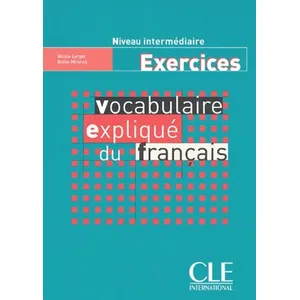 Comparateur de prix : Cle International Vocabulaire Expliqué Du Francais Niveau Intermediaire - Exercices