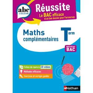 Comparateur de prix : ABC Réussite - Nathan - Maths complémentaires Terminale - Cours, Méthode, Exercices - Bac 2023