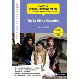 Comparateur de prix : Nathan The Buddha Of Suburbia, Hanif Kureishi - Cahier D'accompagnement À La Lecture De L'oeuvre Intégrale Llcer Anglais Tle C1