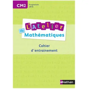 Mathématiques Cm2 L'atelier De Mathématiques - Cahier D'entrainement