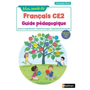 Nathan Mon année de français CE2: Guide pédagogique - Lecture-compréhension, Etude de la langue, Expression écrite et orale pas cher