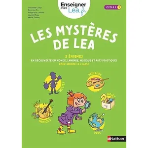 Nathan Les Mystères De Léa Tome 1 - 5 Énigmes - En Découverte Du Monde, Langage, Musique Et Arts Plastiques Pour Animer La Classe pas cher