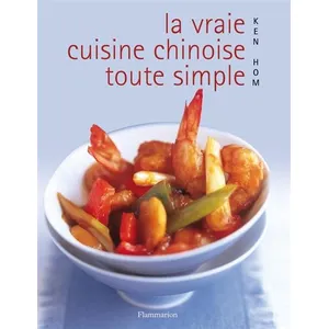 La vraie cuisine chinoise toute simple - Ken Hom pas cher