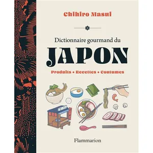 Flammarion Dictionnaire Gourmand Du Japon - Produits, Recettes, Coutumes pas cher