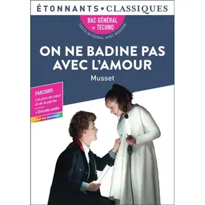 Comparateur de prix : Flammarion On ne badine pas avec l'amour: Bac général + techno - Parcours : Les jeux du coeur et de la parole + extraits audio