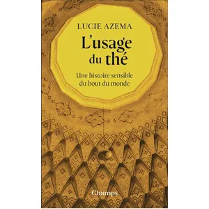 ISBN Flammarion L'usage Du Thé - Une Histoire Sensible Du Bout Du Monde pas cher