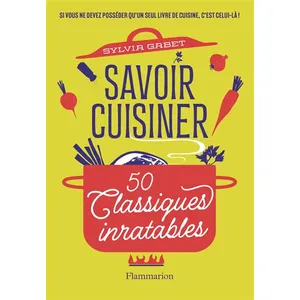 Flammarion Savoir Cuisiner - 50 Classiques Inratables pas cher