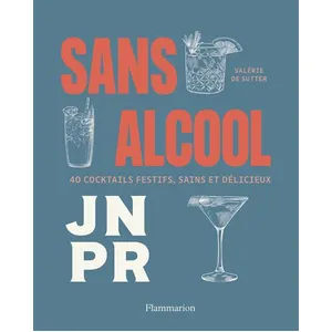 Flammarion Sans Alcool - 40 Cocktails Festifs, Sains & Délicieux pas cher