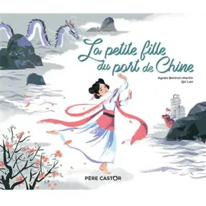 Comparateur de prix : Flammarion Jeunesse Pere Castor La petite fille du port de Chine