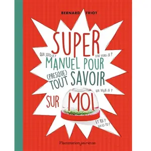 Flammarion Jeunesse Pere Castor Super manuel pour (presque) tout savoir sur moi pas cher