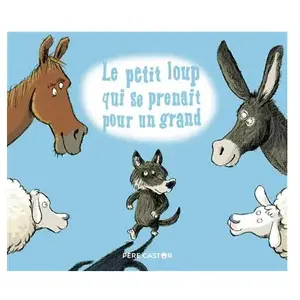 Flammarion Jeunesse Pere Castor Le Petit Loup qui se prenait pour un grand pas cher