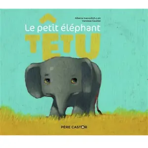 Flammarion Jeunesse Pere Castor Le Petit Éléphant têtu pas cher