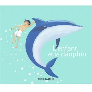 Flammarion Jeunesse Pere Castor L'enfant et le dauphin pas cher