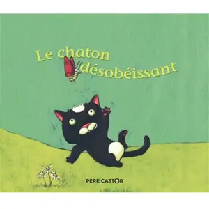 Flammarion Jeunesse Pere Castor Le chaton désobéissant pas cher
