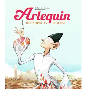 Flammarion Jeunesse Pere Castor Arlequin ou Les oreilles de Venise pas cher