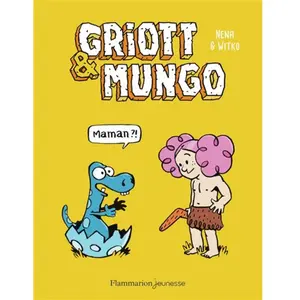 Flammarion Jeunesse Pere Castor Griott Et Mungo - Tome 1 - Maman ?! pas cher