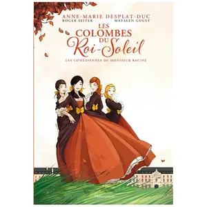 Les Colombes Du Roi-Soleil (Bd) - Tome 1 - Les Comédiennes De Monsieur... pas cher