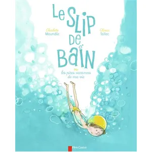 PERE CASTOR Le Slip De Bain - Ou Les Pires Vacances De Ma Vie pas cher