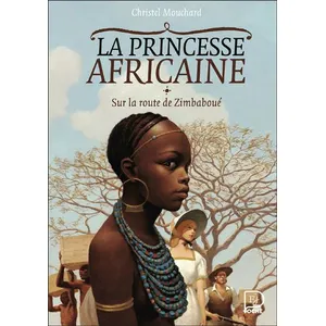 La Princesse Africaine - Tome 1 - Sur La Route De Zimbaboué pas cher