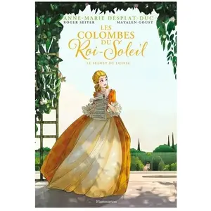 Les Colombes Du Roi-Soleil (Bd) - Tome 2 - Le Secret De Louise