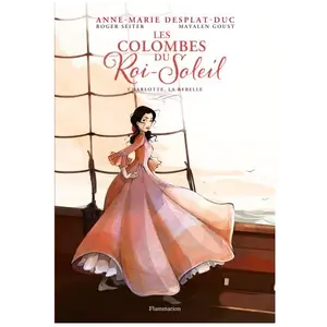 Comparateur de prix : Les Colombes Du Roi-Soleil (Bd) - Tome 3 - Charlotte, La Rebelle