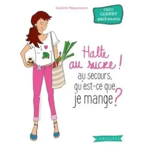 ISBN Larousse Fini Le Sucre ! - Au Secours Qu'est-Ce Que Je Mange ? pas cher
