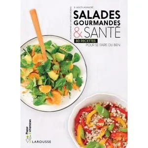 ISBN Larousse cuisine Salades Gourmandes Et Santé - 80 Recettes Pour Se Faire Du Bien pas cher