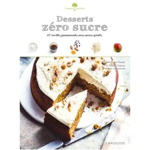 ISBN Desserts Zéro Sucre - 40 Recettes Gourmandes Et Sans Sucres Ajoutés pas cher