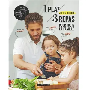 ISBN Larousse 1 Plat/3 Repas Pour Toute La Famille - 60 Recettes Faciles Et Une Famille Qui Se Régale ! pas cher