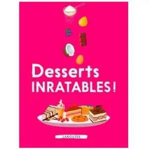 ISBN Larousse cuisine Desserts inratables ! pas cher