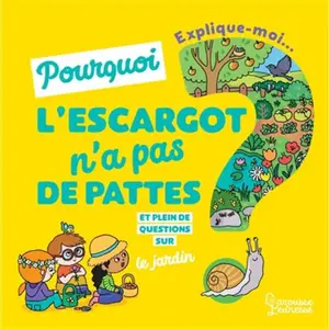 ISBN Explique-moi pourquoi les escargots n'ont pas de pattes ? pas cher