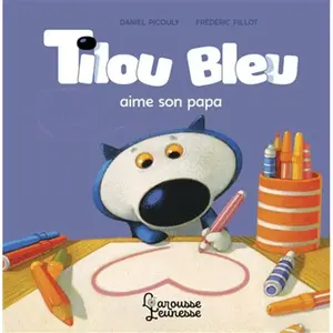 ISBN Larousse Tilou bleu aime son papa pas cher
