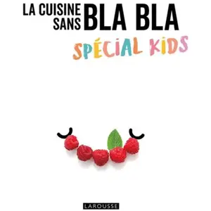 ISBN Larousse La Cuisine Sans Bla Bla - Spécial Kids pas cher